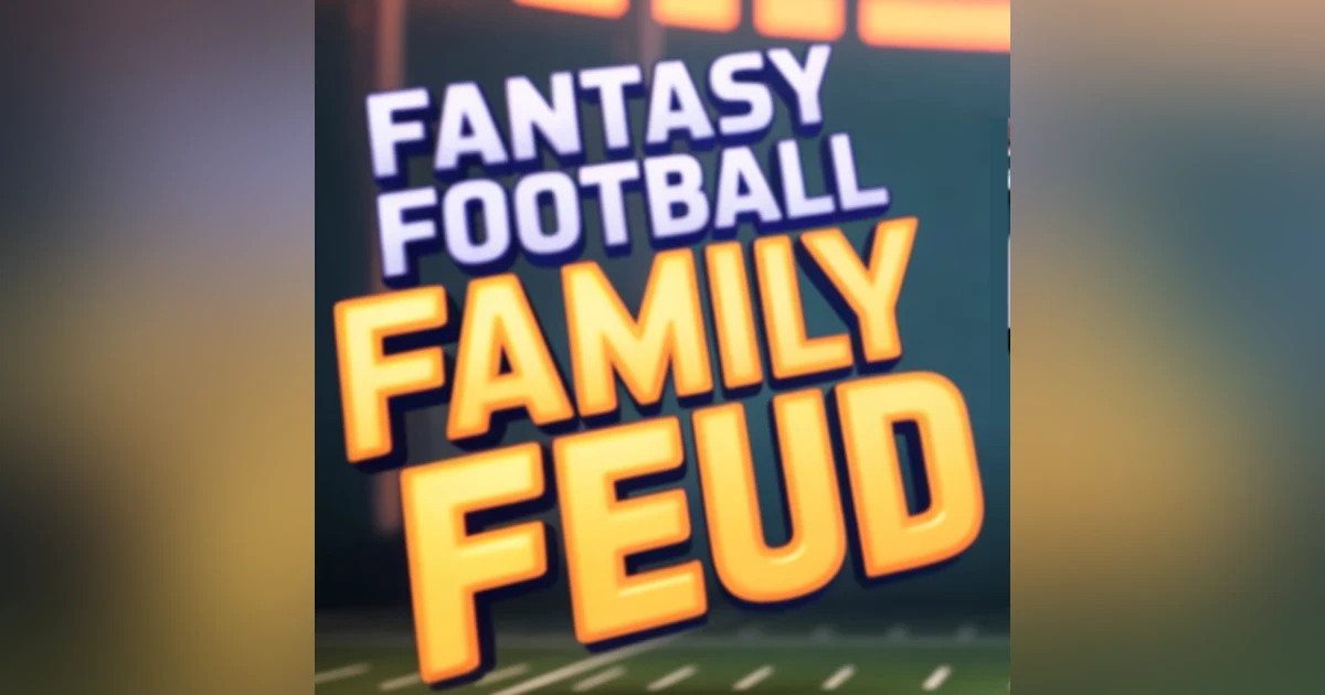 Fantasy Football Family Feud: Begley Edition