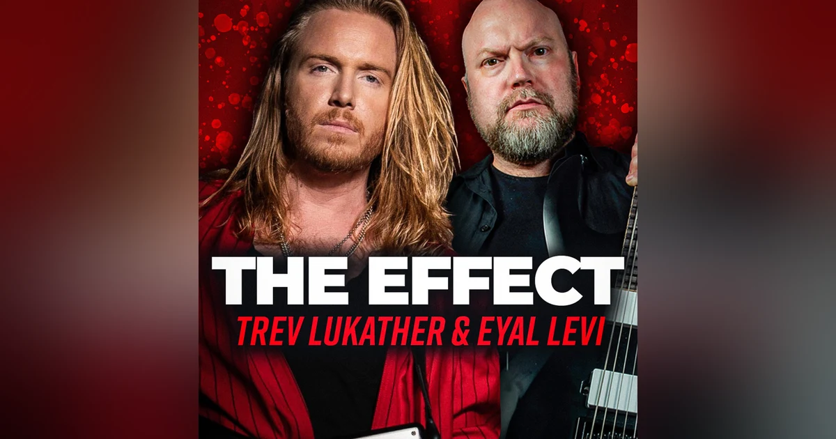 THE EFFECT (Trev Lukather) | EP 157