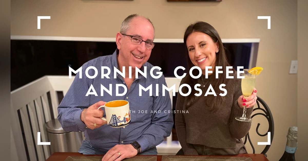 Morning Coffee and Mimosas - Welcome!
