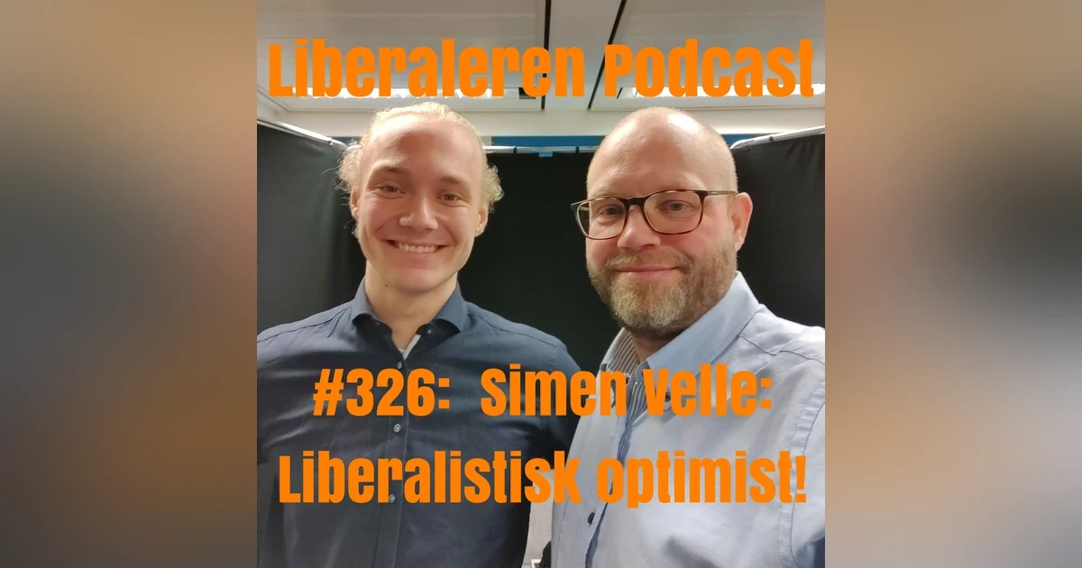 #326: Simen Velle: Liberalistisk optimist!