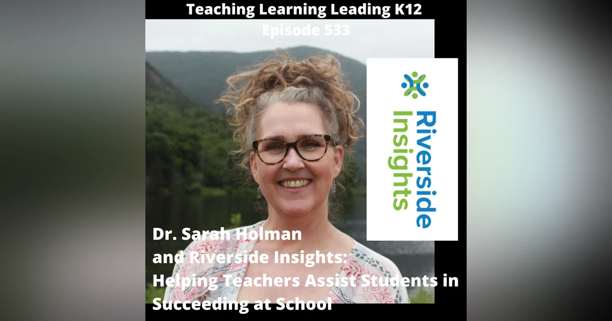 Dr. Sarah Holman and Riverside Insights: Assisting Students in Succeeding at School - 533