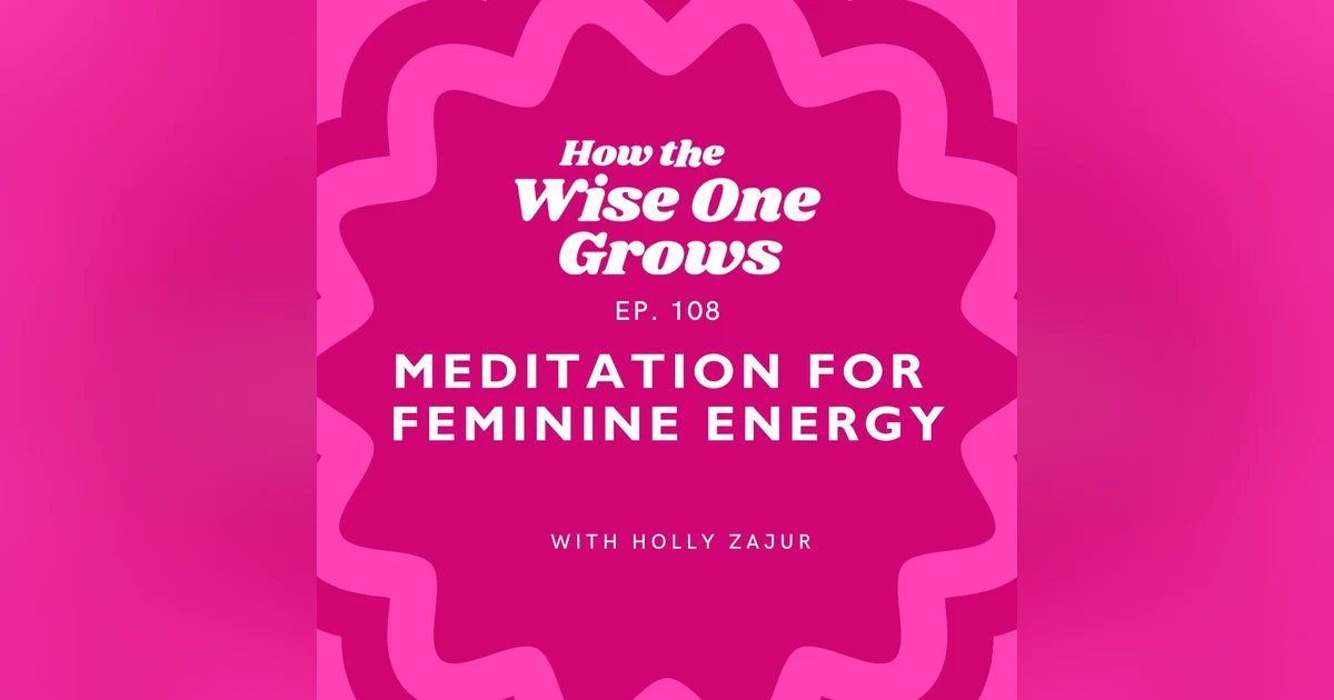 Meditation for Nourishment and Empowerment: Feminine Power and Yin Energy (108)