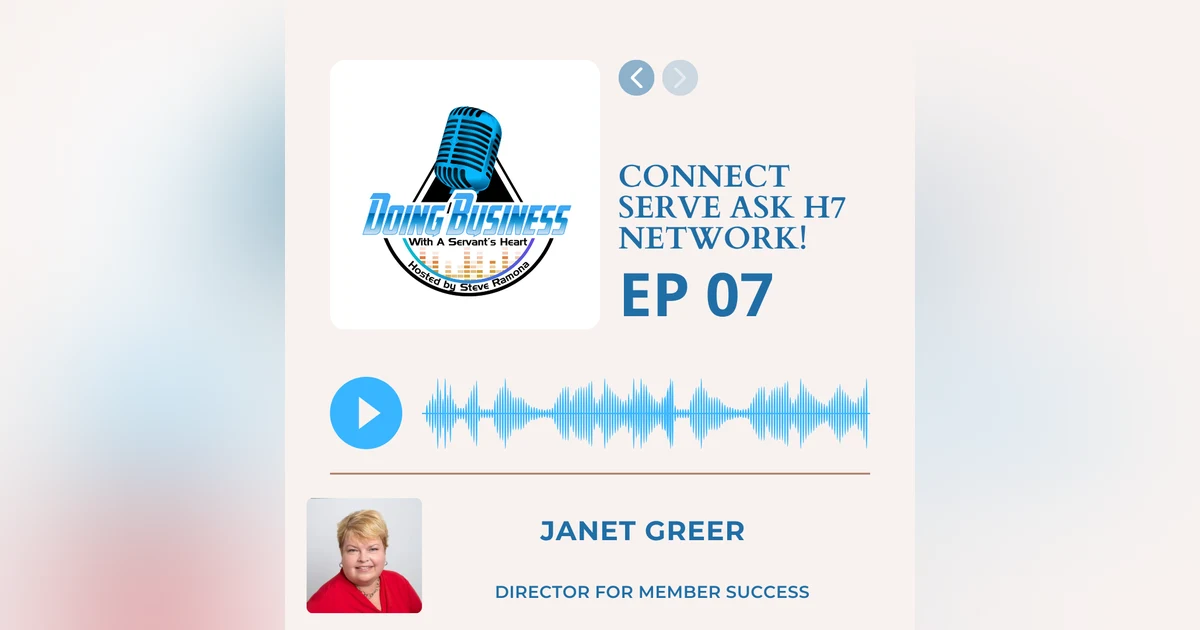 Connect Serve Ask H7 Network - Janet Greer - Director for Member Success