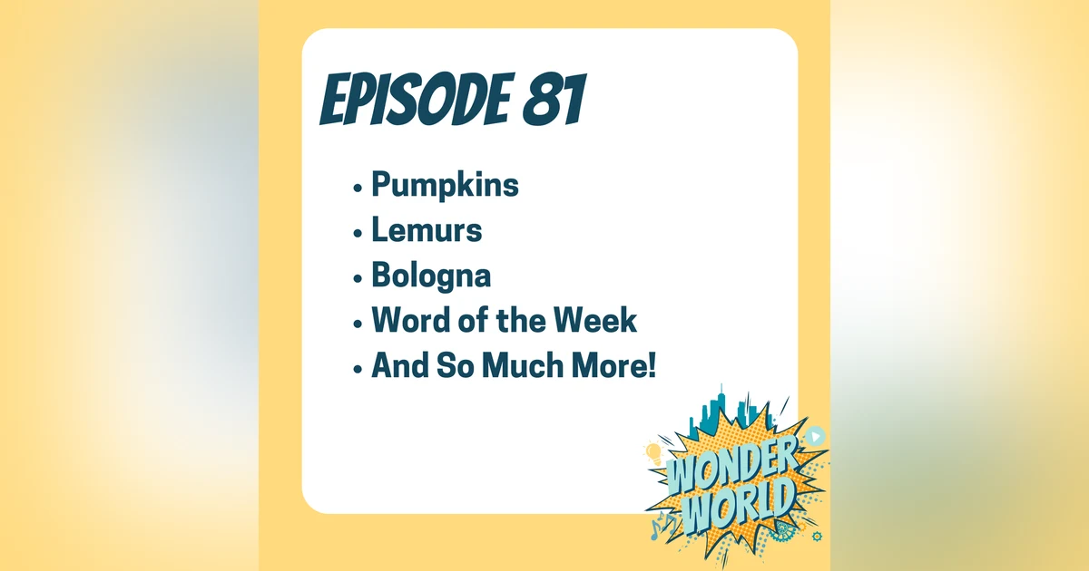 Wonder World Podcast Monday, October 21