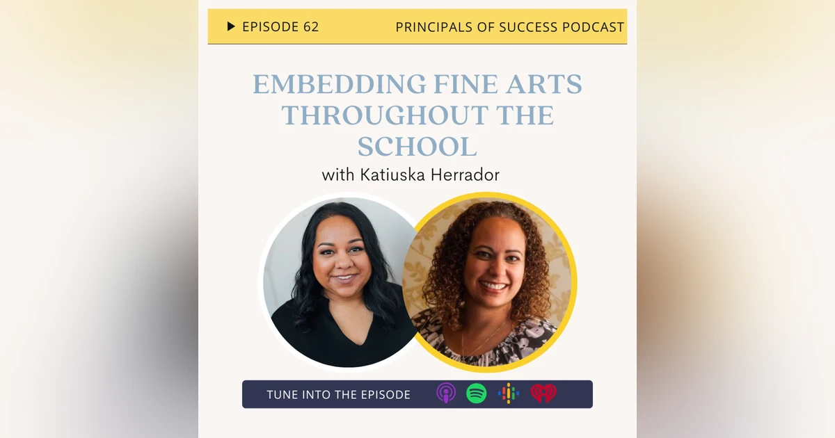 62: Embedding Fine Arts Throughout Your School with Katiuska Herrador