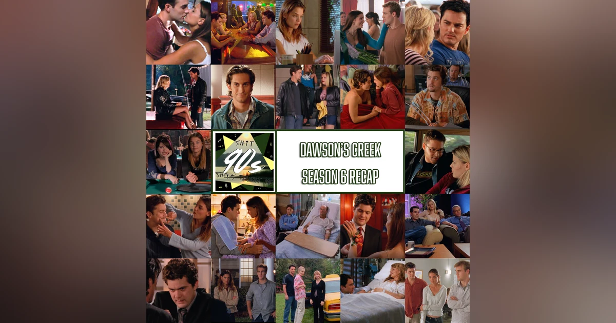 Dawson's Creek Season 6 In Review