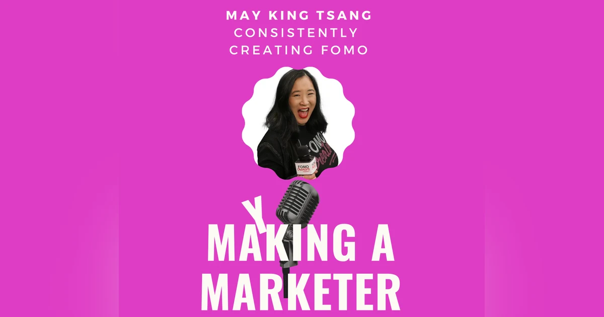 Creating FOMO with May King Tsang