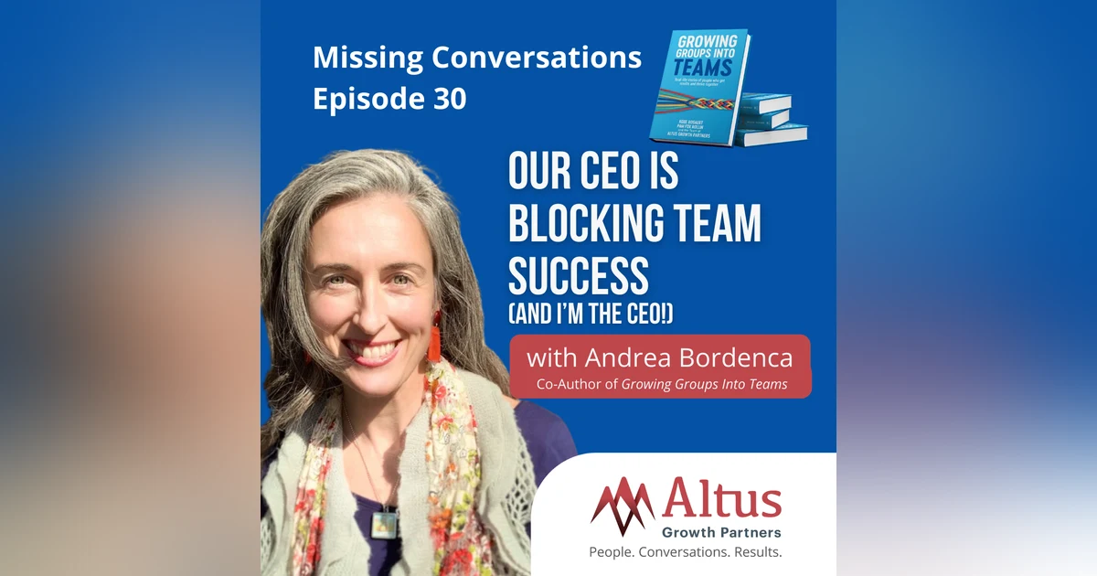 Episode #30: Our CEO Is Blocking Team Success (And I’m the CEO!) with Andrea Bordenca