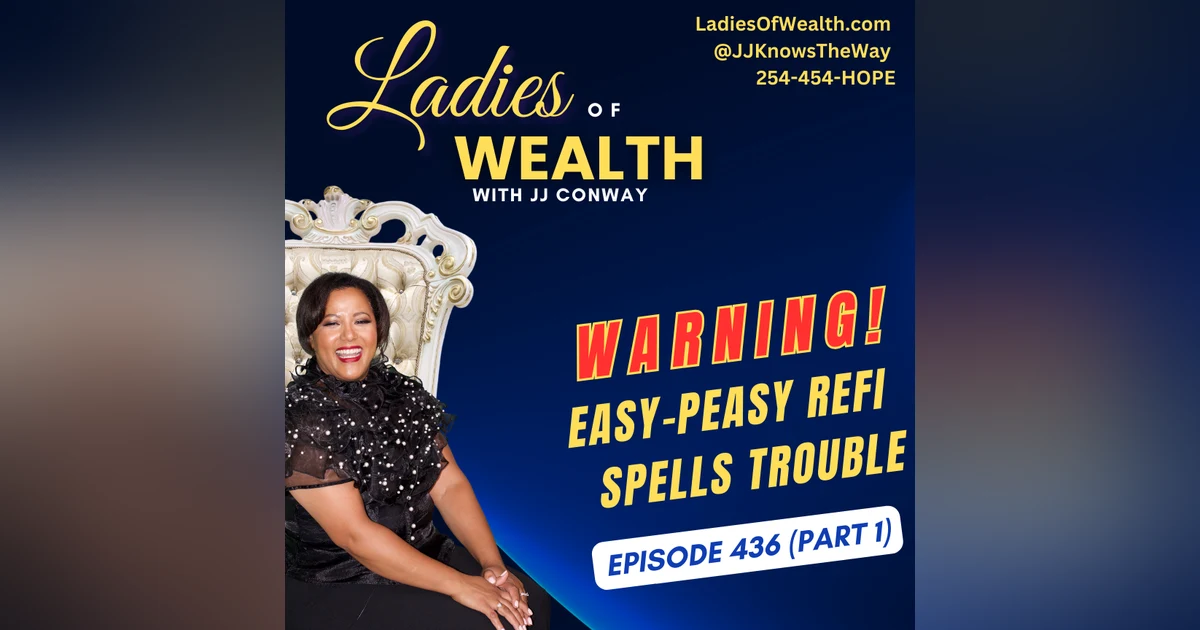 Episode 402: WARNING Easy-Peasy Refi is Trouble.mp3