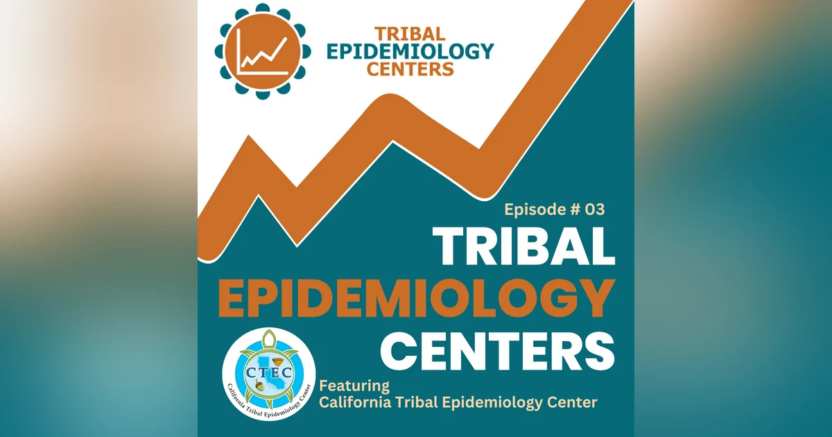 TEC 03: A Journey Of Service To Tribes And Tribal Organizations, At California Tribal Epidemiology Center