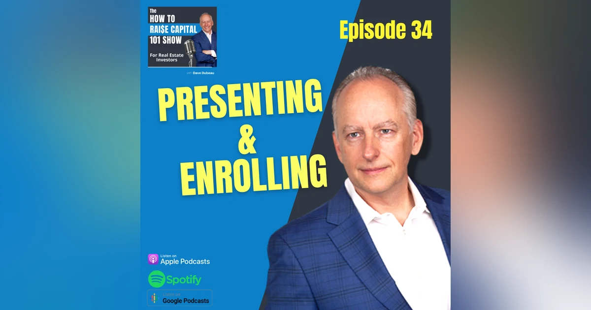 34. Investor Meetings - Presenting and Enrolling