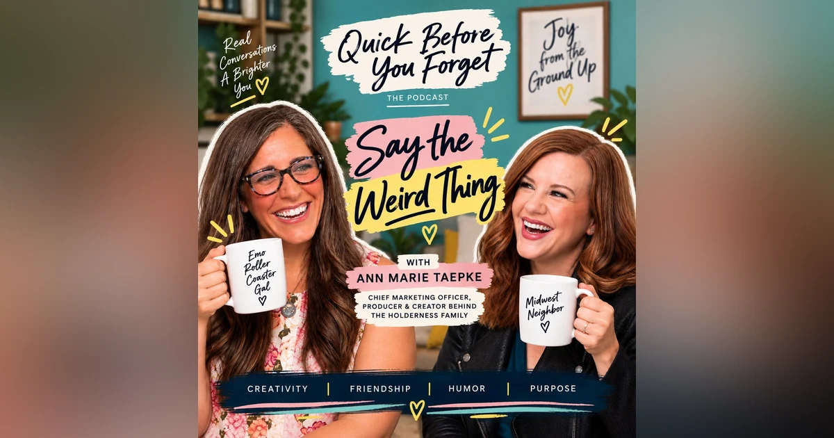 Say the Weird Thing: Embracing Laughter as Medicine with Ann Marie Taepke