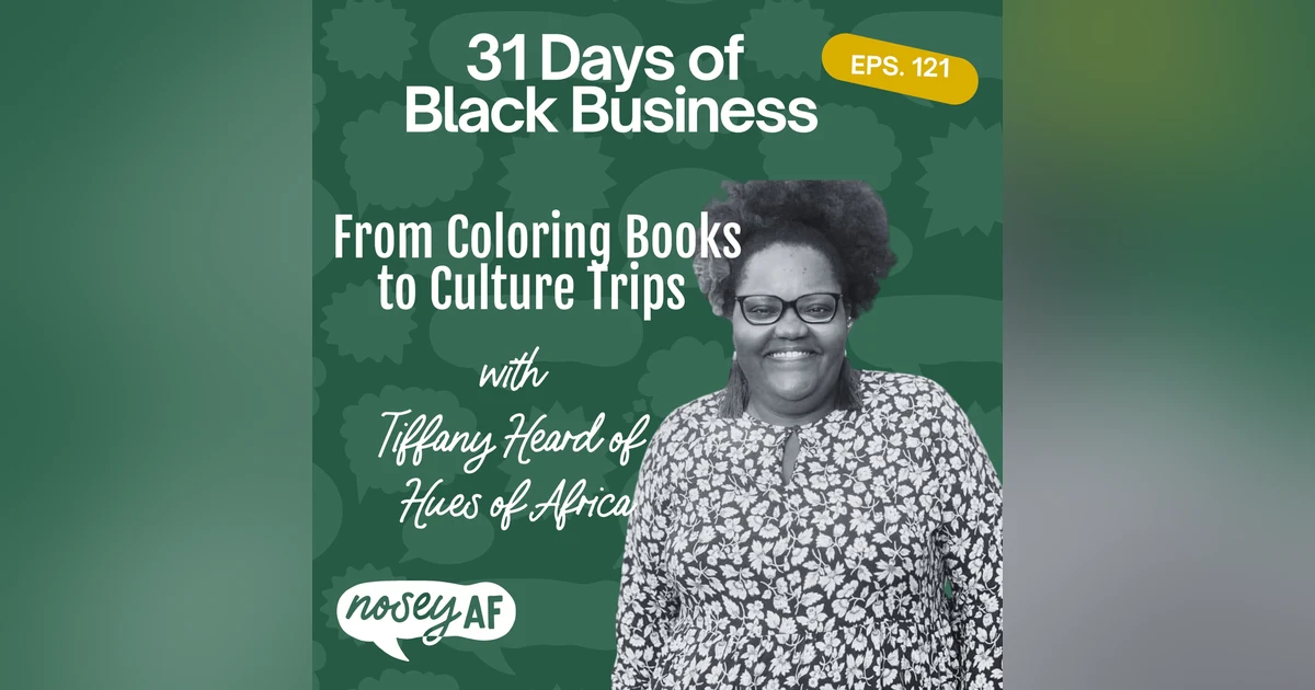 From Coloring Books to Culture Trips with Tiffany Heard of Hues of Africa