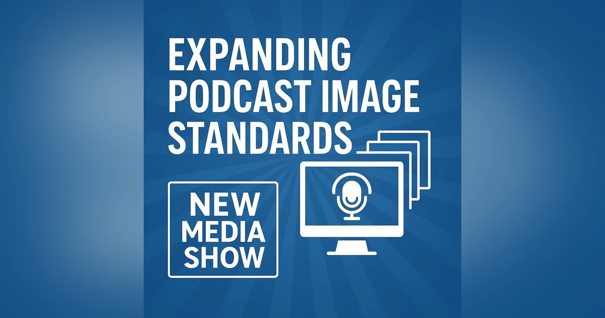 Expanding Podcast Image Standards for a Better Cross-App Experience