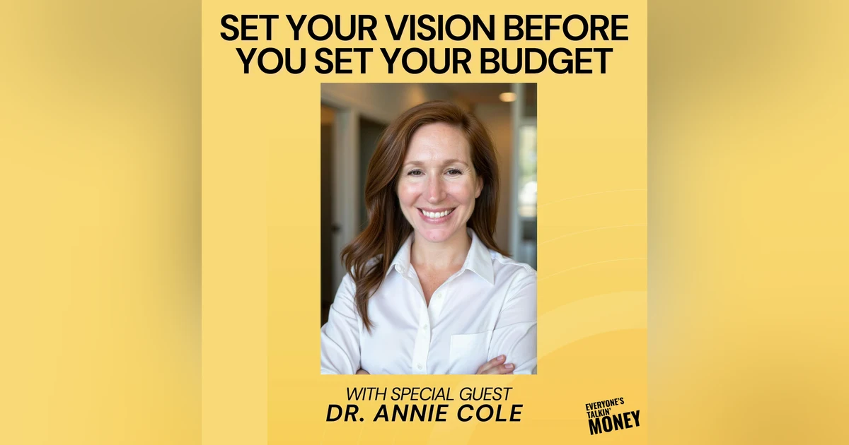 Vision Before Budget: The Wealth Framework That Helped Dr. Annie Cole Retire 20 Years Early