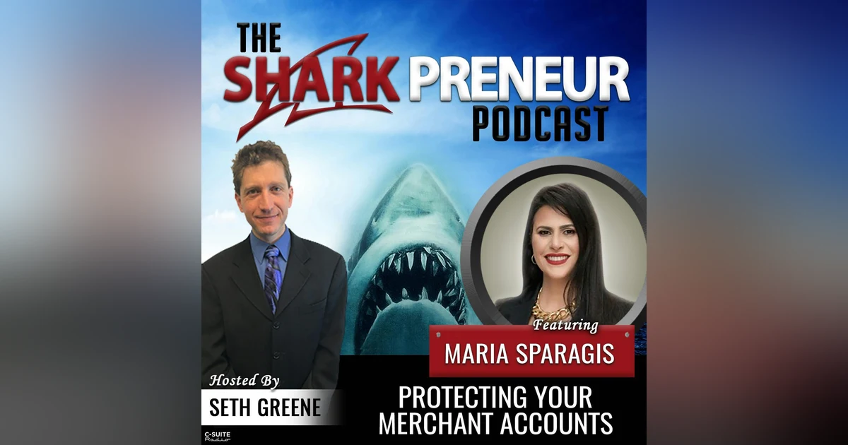 928: Protecting Your Merchant Accounts with Maria Sparagis