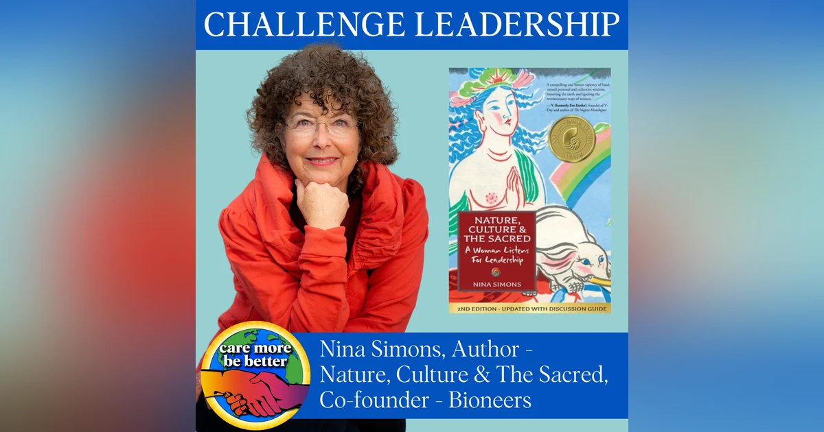 Challenge Leadership: Discover How Collaboration and Relational Leadership Can Change The World with Nina Simons