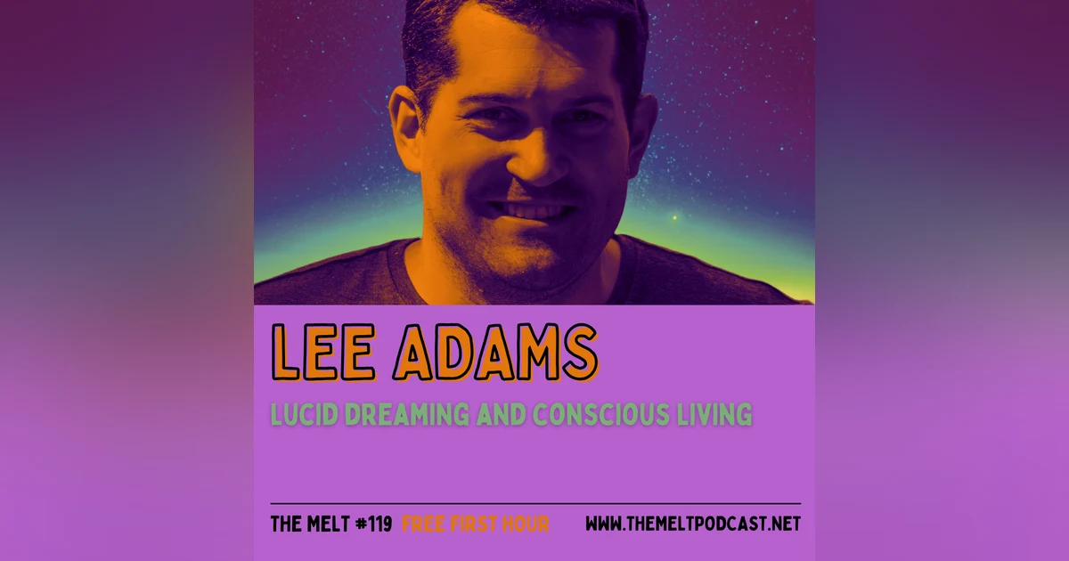 Lee Adams | Lucid Dreaming and Conscious Living (FREE FIRST HOUR)