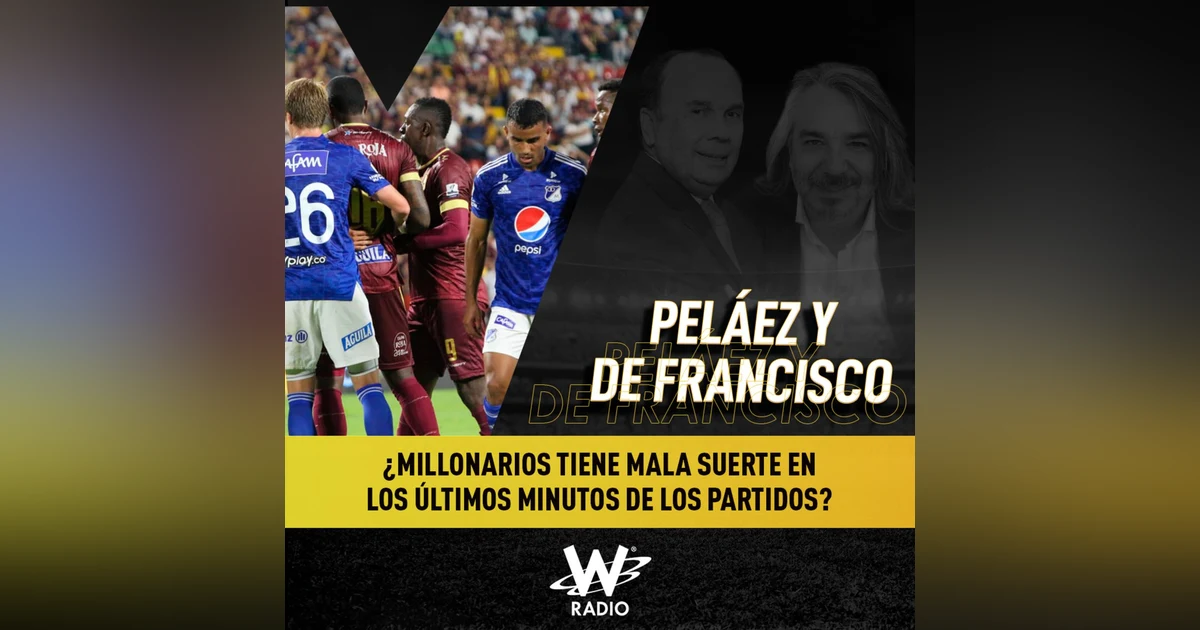 Millonarios y los minutos finales