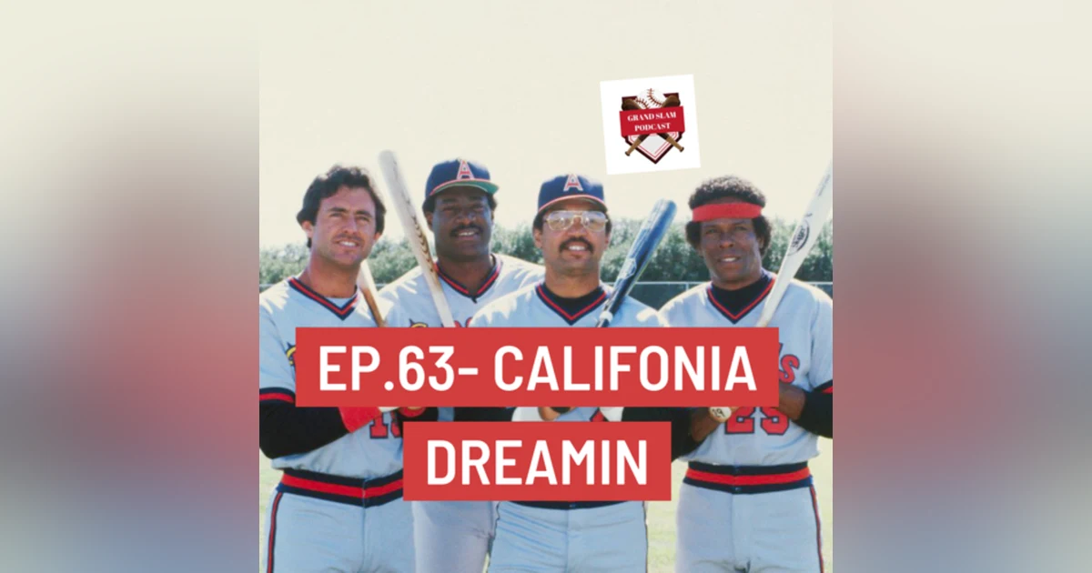 The Grand Slam Podcast Ep.63- California Dreamin