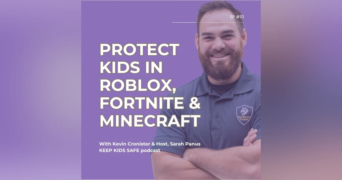 10. Protect Kids in Roblox, Fortnite and Minecraft | Kevin Cronister (part 1)