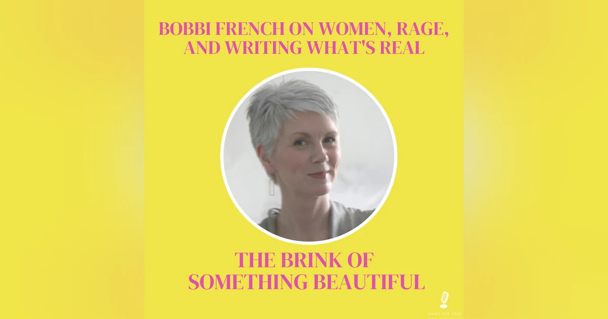 Bobbi French on Women, Rage, and Writing What's Real
