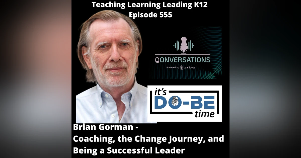 Brian Gorman: Coaching, the Change Journey, and Being a Successful Leader - 555