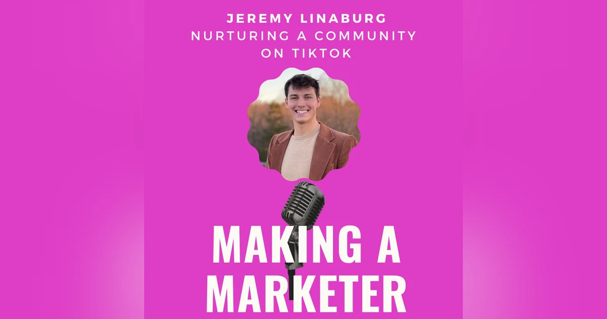 Nurturing a Community on TikTok with Jeremy Linaburg