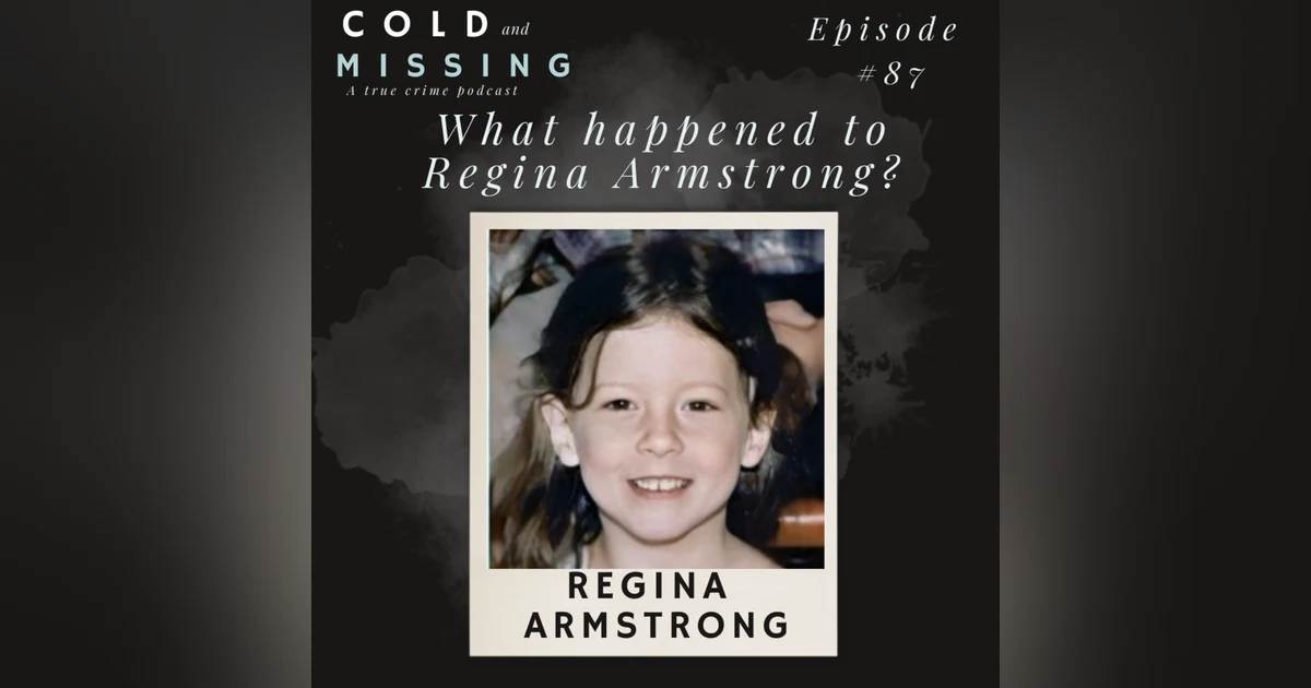 Cold and Missing: Regina Armstrong - Part 2