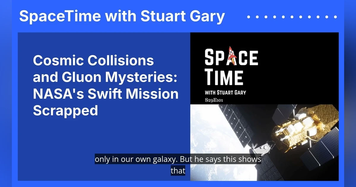 Cosmic Collisions and Gluon Mysteries: NASA’s Swift Mission Scrapped