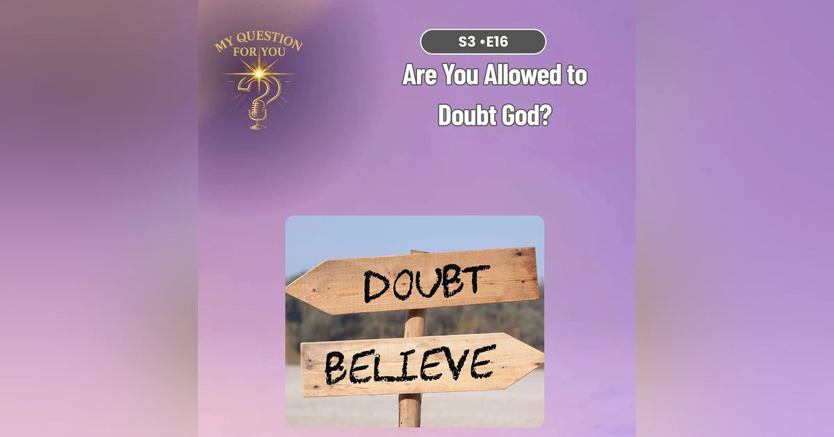 Are You Allowed to Doubt God?