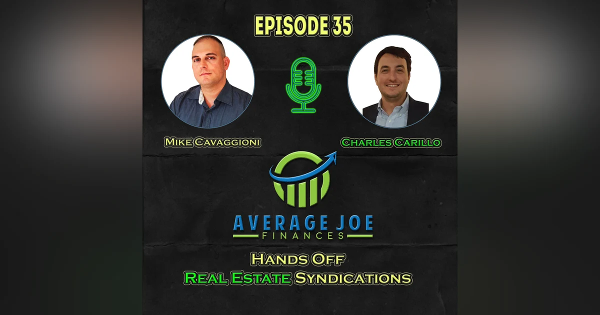 35. Hands Off Real Estate Syndications with Charles Carillo