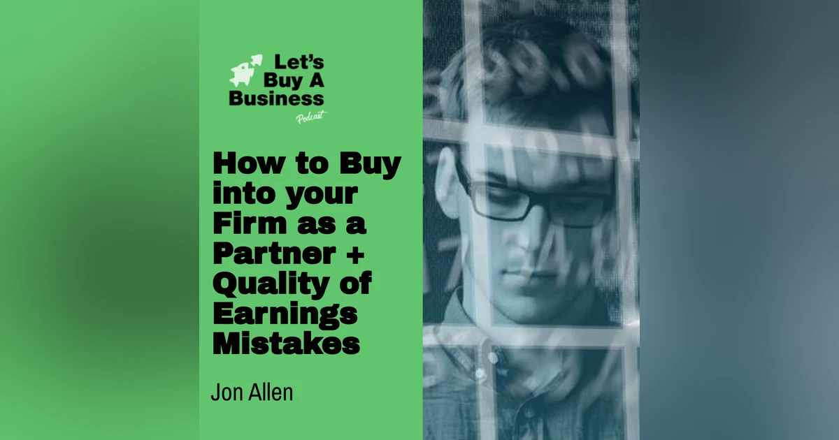 How to Buy into your Firm as a Partner + Quality of Earnings Mistakes with Jon Allen