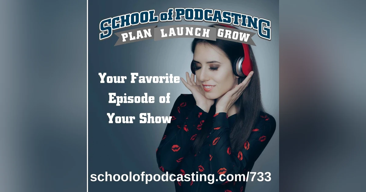 Your Favorite Episode of Your Podcast (and why)