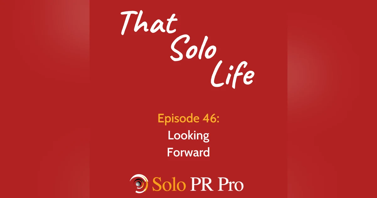 Episode 46: Looking Forward