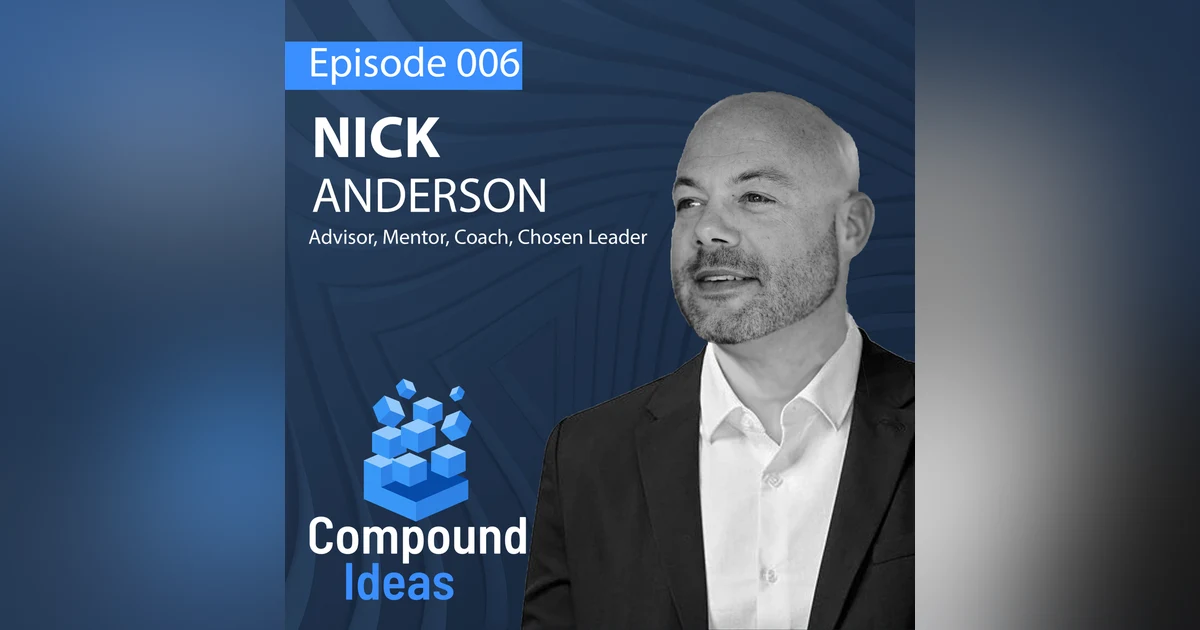 Nick Anderson- Overcoming Tragedy and Finding Purpose in Leadership