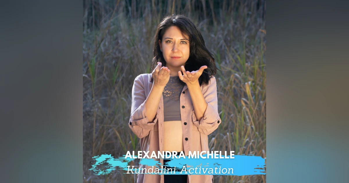 Kundalini Activation Process with Alexandra Michelle