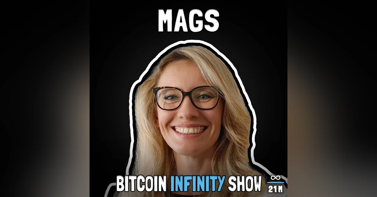 Bitcoin is Clean Tech with Mags - Bitcoin Infinity Show #120