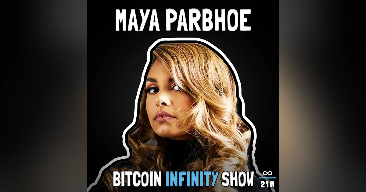 Running for President with Maya Parbhoe - Bitcoin Infinity Show #123