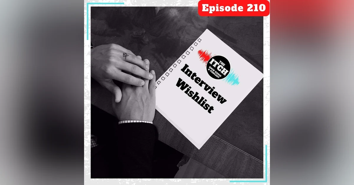 E210 The Itch Interview Wishlist