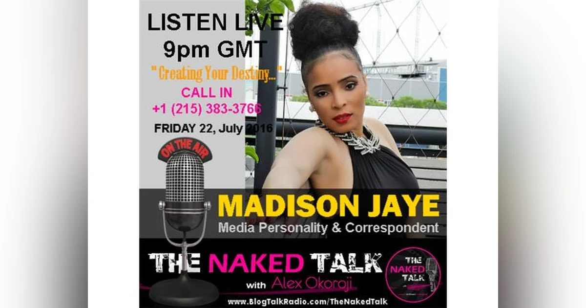 Creating Your Own Destiny w/ Guest - Madison Jaye