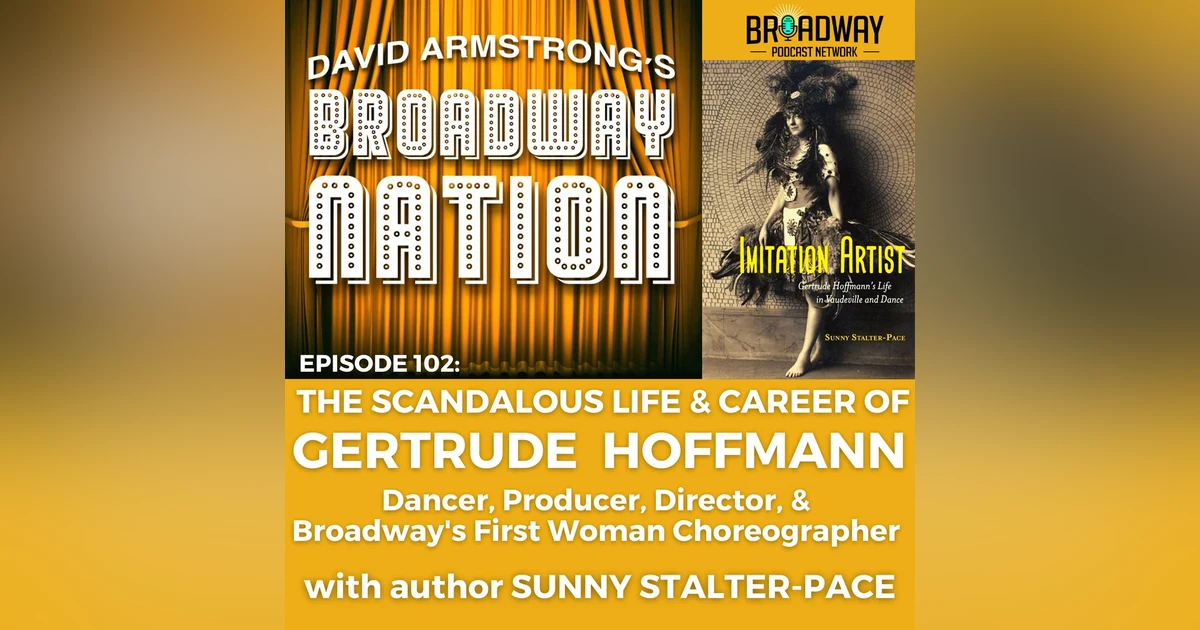 Episode 102:  The Scandalous Life & Career of GERTRUDE HOFFMANN