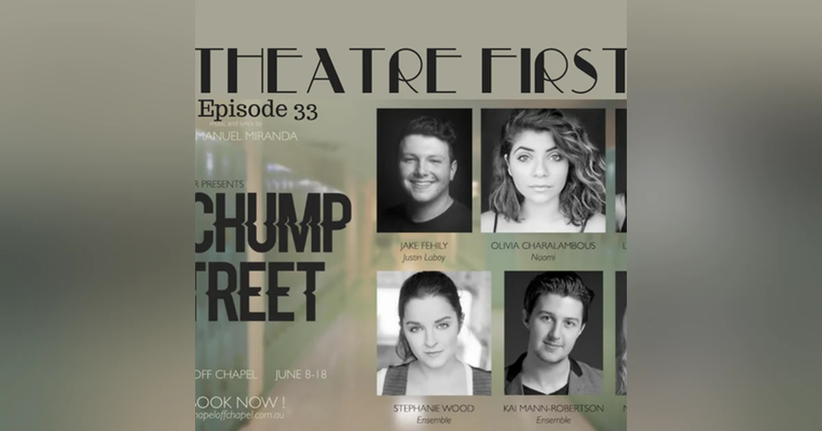 33: 21 Chump Street - Theatre First with Alex First Episode 33