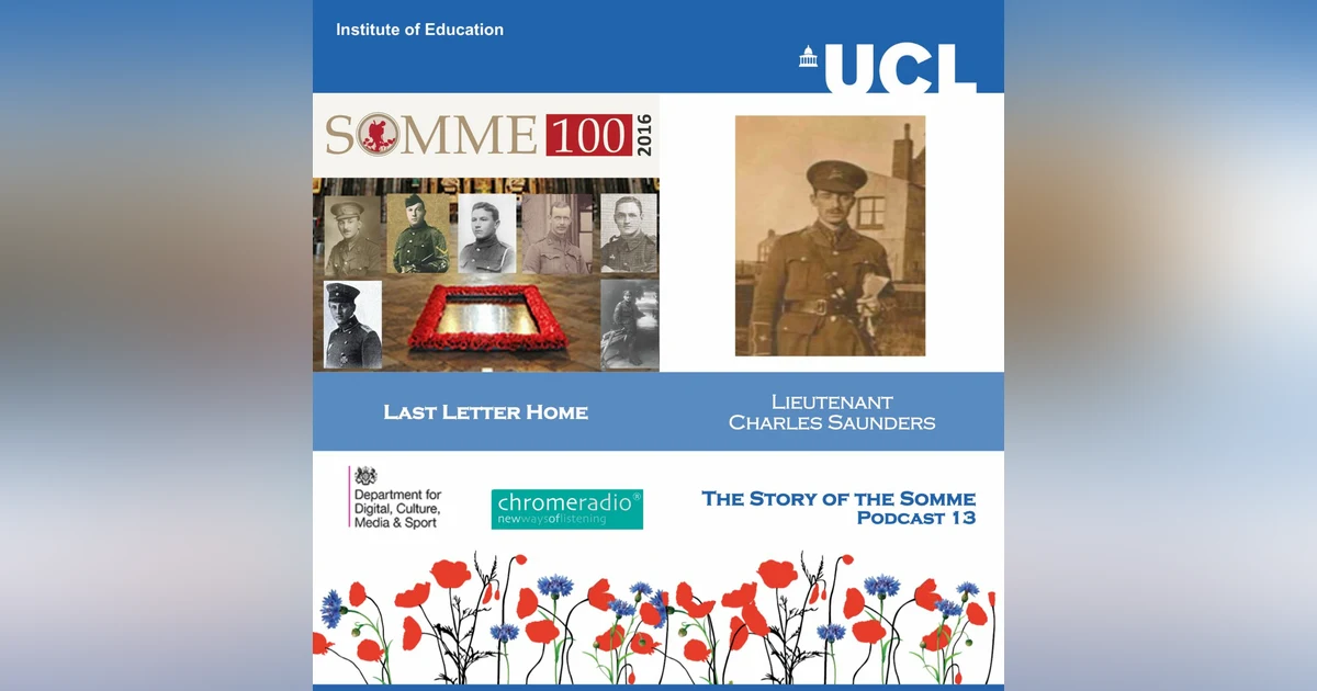 THE STORY OF THE SOMME 13 | Last Letter Home - Lieutenant Charles Saunders