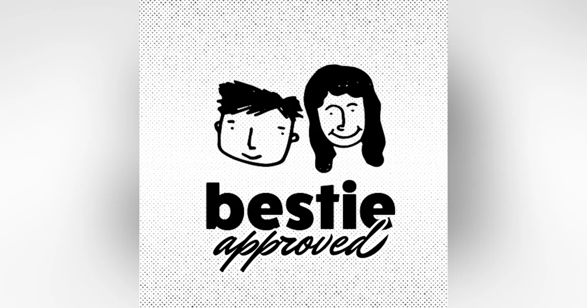 bestie approved is HERE!