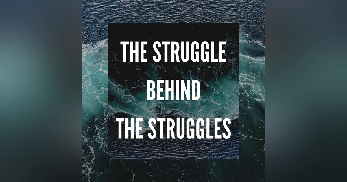 The Struggle Behind The Struggles | Brian Hoover