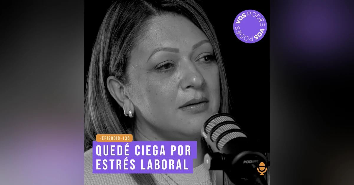 Quedé ciega por estrés laboral - invitada: Maritza Castilo