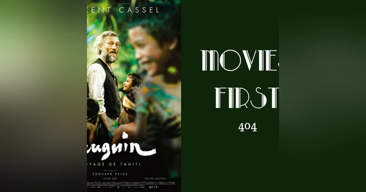 404: Gauguin - Movies First with Alex First