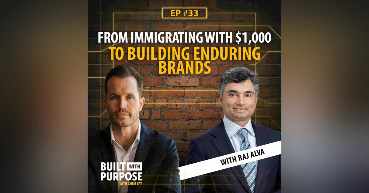 From Immigrating with $1,000 to Building Enduring Brands: The Mindset That Built It All | Raj Alva