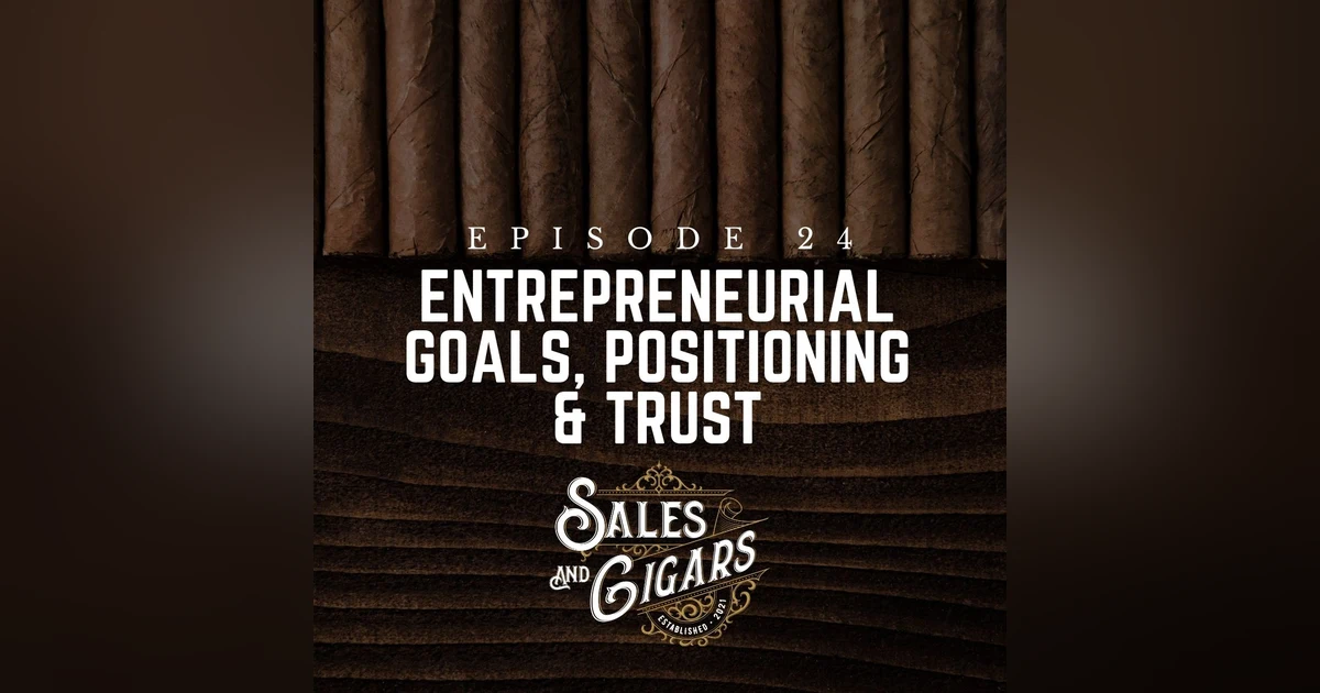 Entrepreneurial Goals, Positioning & Trust